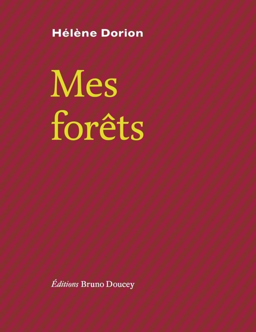 Hélène Dorion – Mes forêts