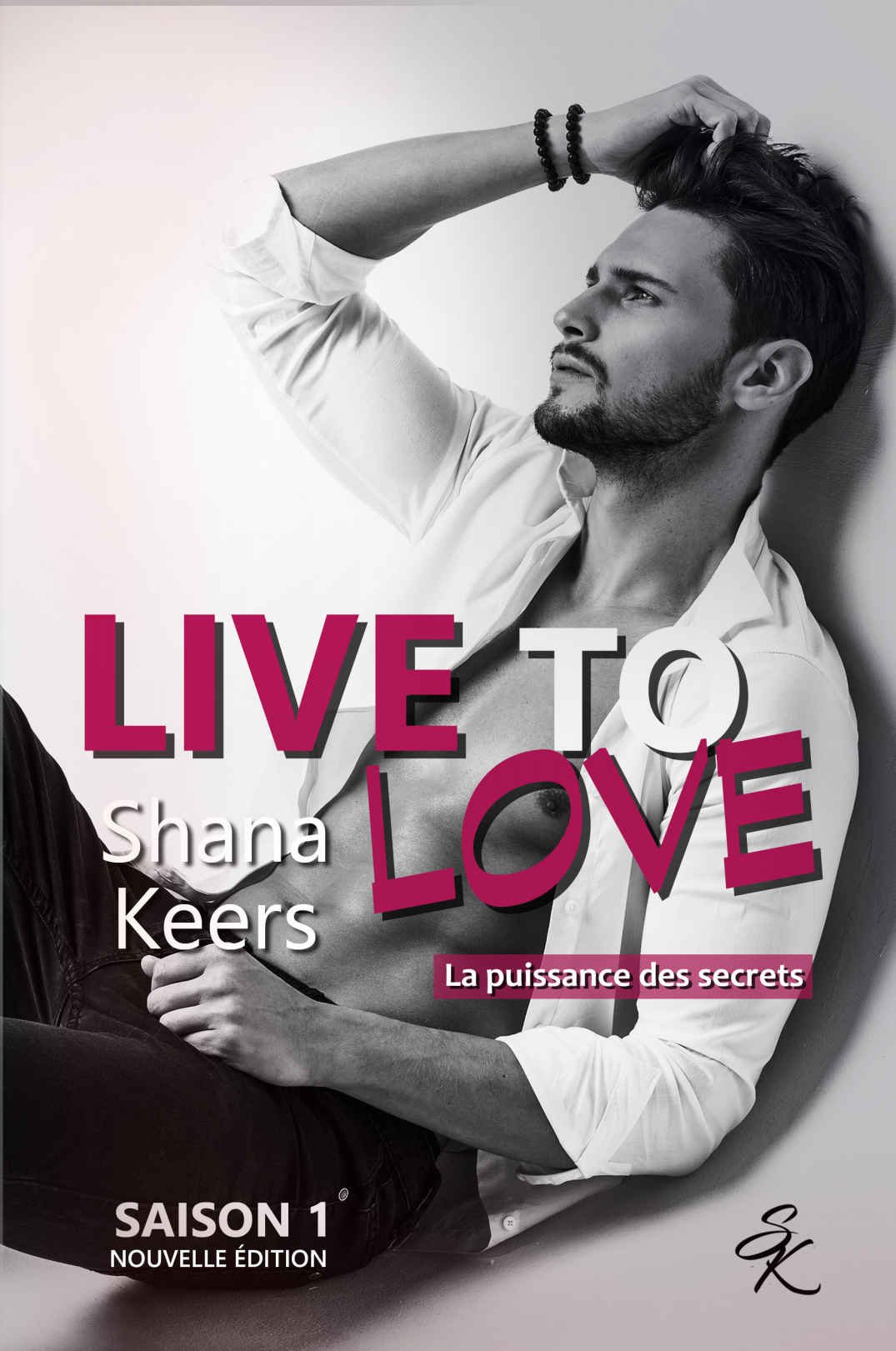Shana Keers – Live to Love – Saison 1 : La puissance des secrets