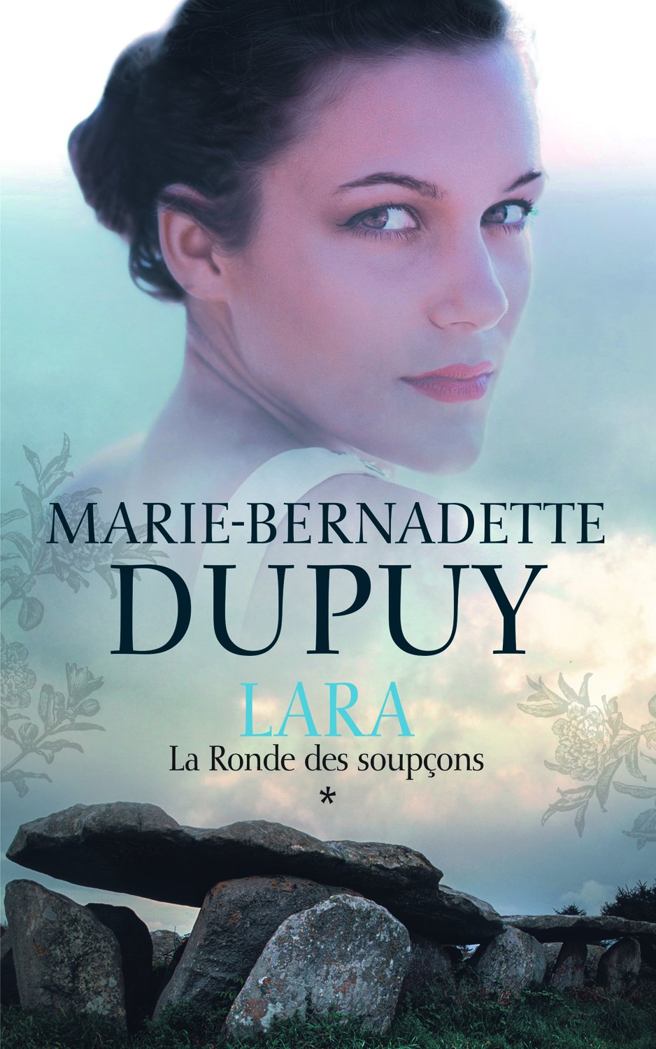Marie-Bernadette Dupuy - Lara, Tome 1 - la ronde des soupçons
