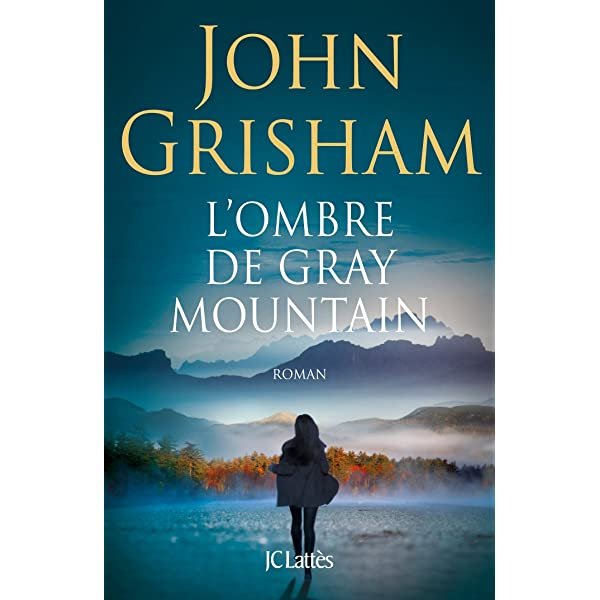 John Grisham – L’ombre de Gray Mountain
