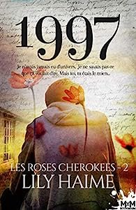 Lily Haime — Les roses Cherokees, Tome 2: 1997