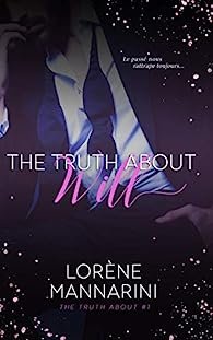 Lorène Mannarini – The Truth About, Tome 1 : The Truth About Will