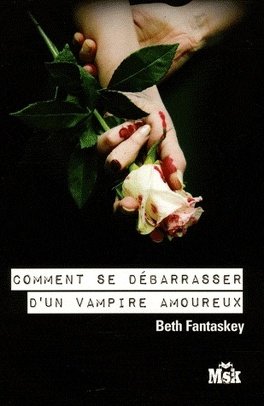 Beth Fantaskey – Comment se débarrasser d’un Vampire amoureux