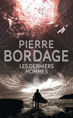 Pierre Bordage - Les Derniers Hommes