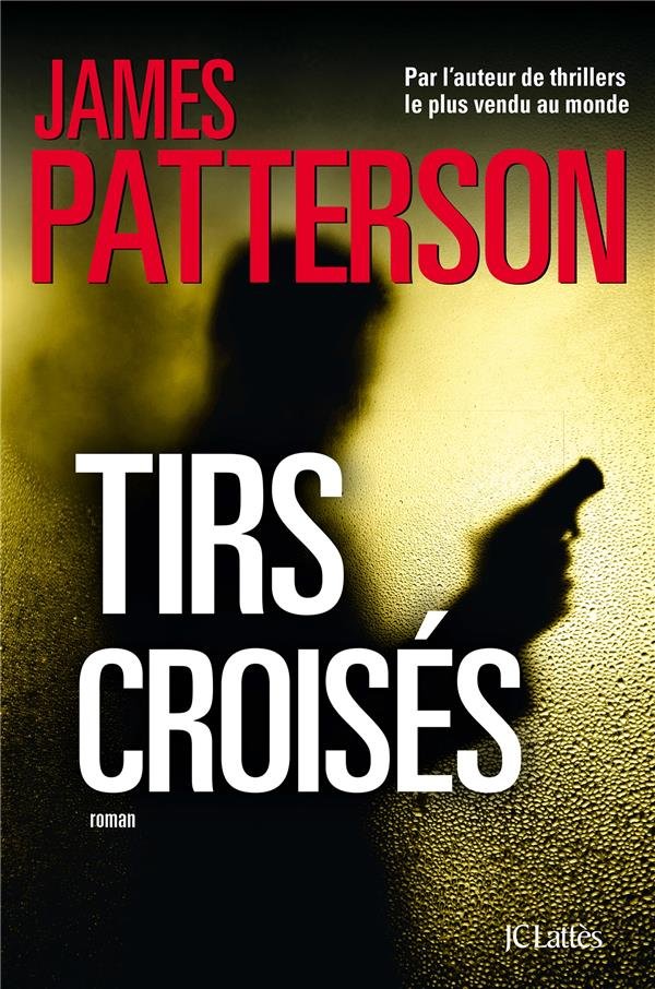 James Patterson – Tirs croisés