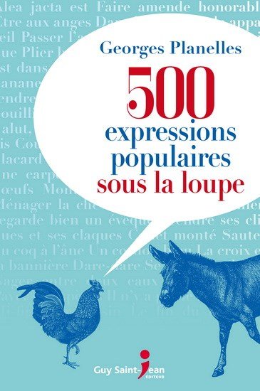 Georges Planelles – 500 expressions populaires sous la loupe