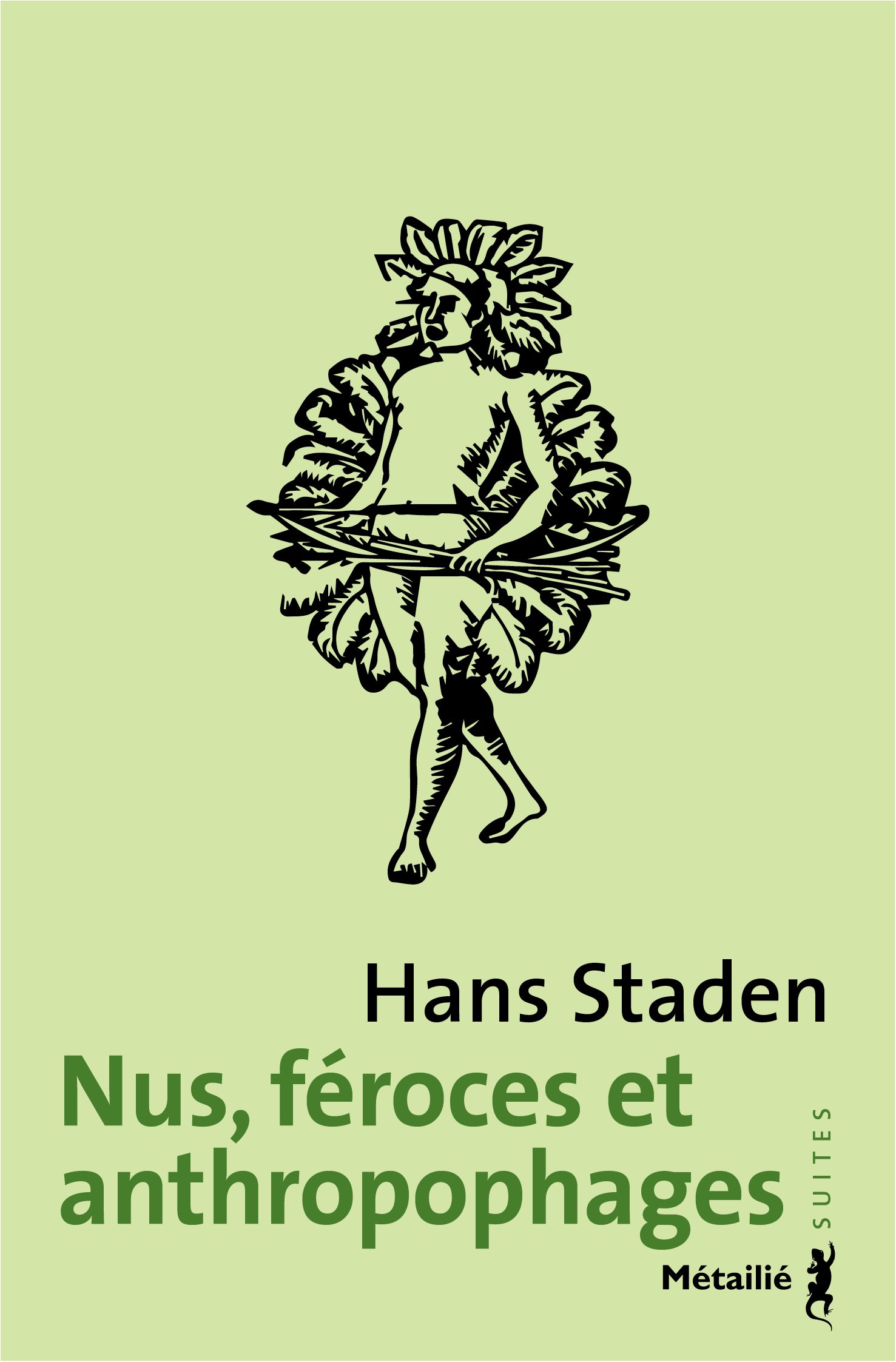 Hans Staden – Nus, féroces et antropophages