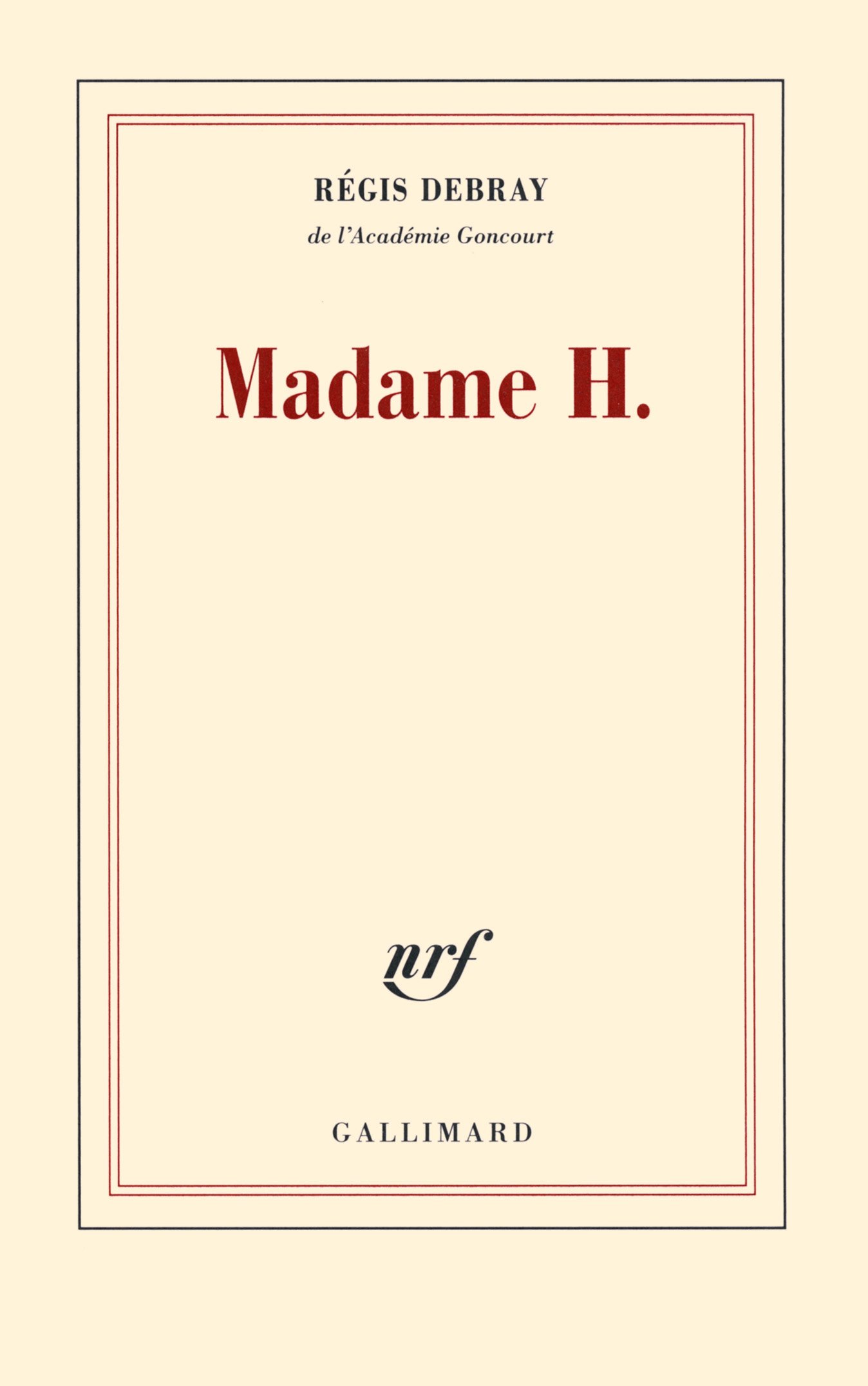 Régis Debray – Madame H.