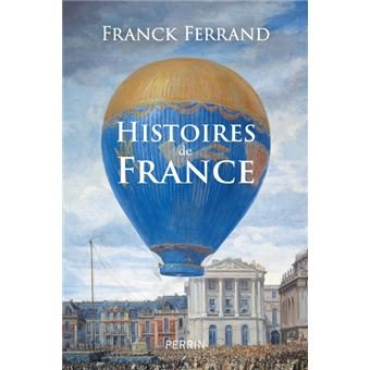 Franck Ferrand - Histoires de France
