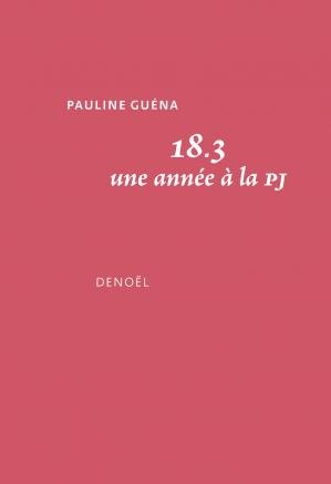 Pauline Guéna - 18.3. Une année à la PJ (La Nuit du 12)