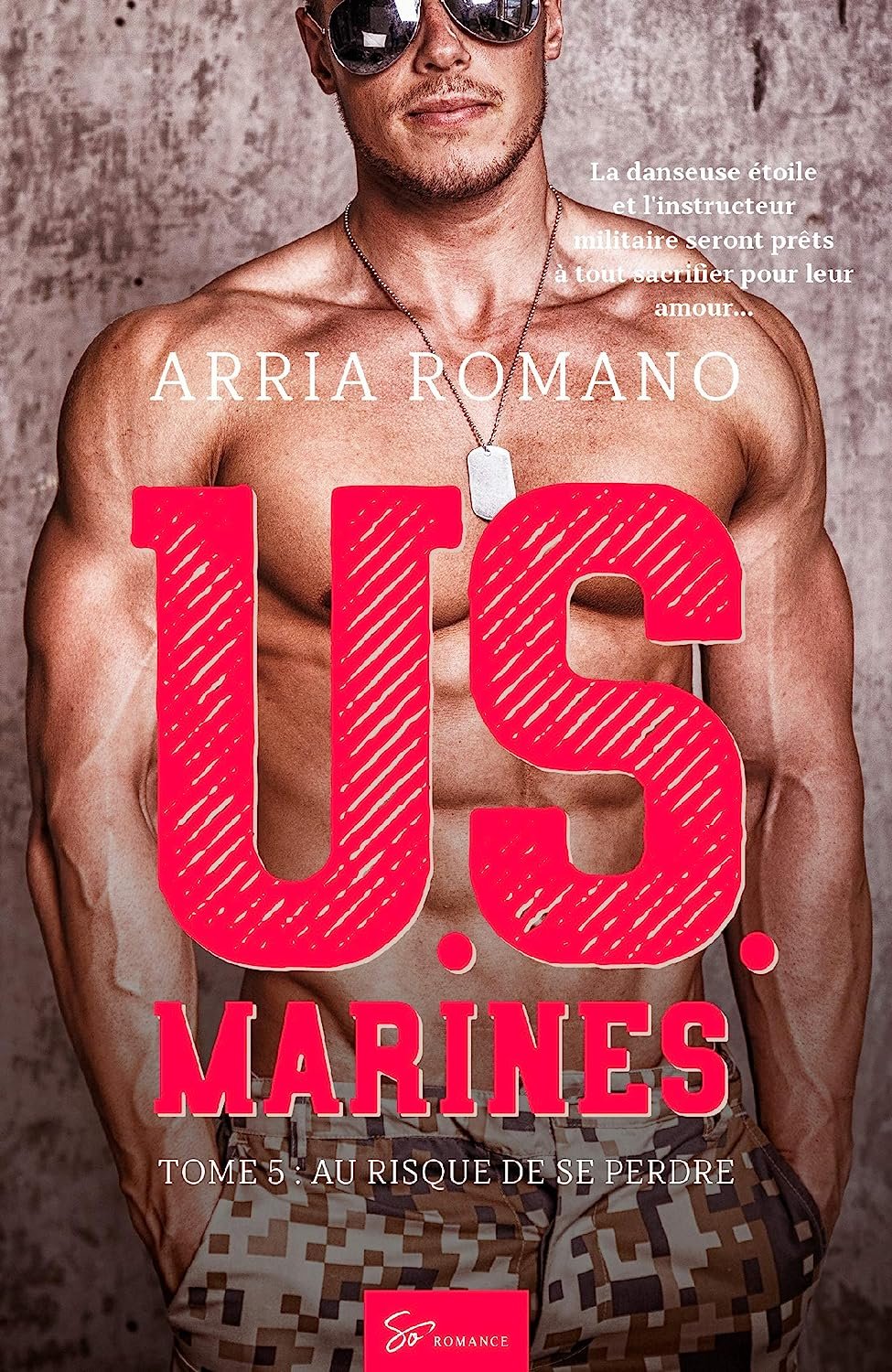 Arria Romano – U.S. Marines - Tome 5: Au risque de se perdre