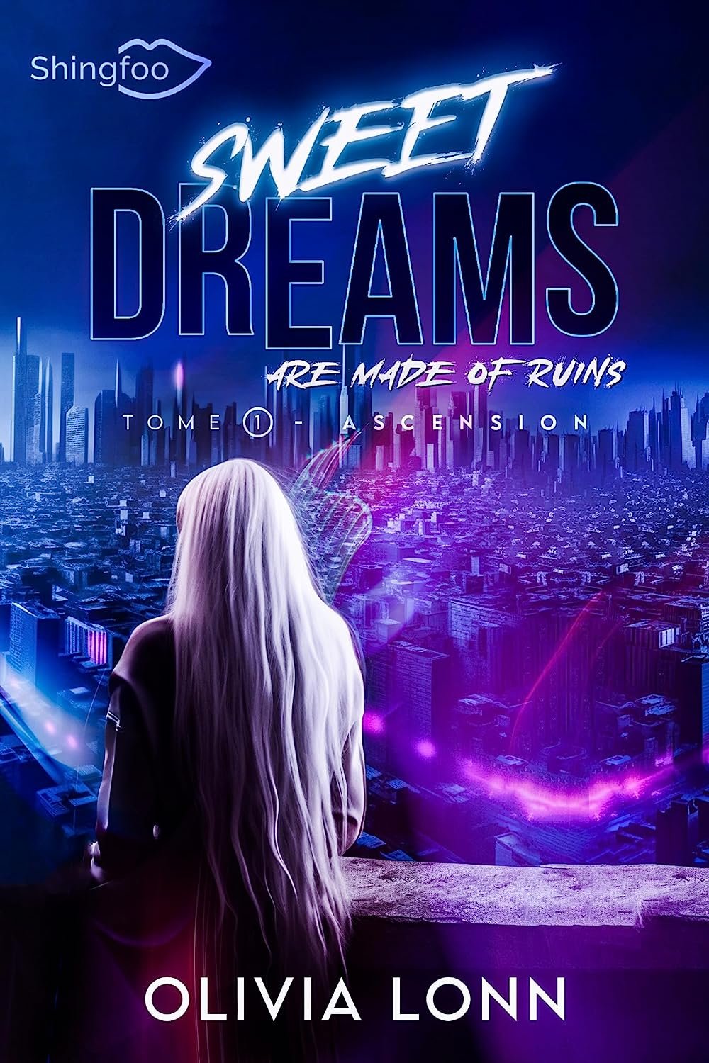 Olivia Lonn - Sweet Dreams are Made of Ruins, tome 1 : Ascension