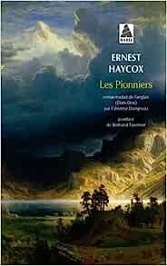 Ernest Haycox - Les Pionniers