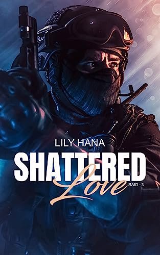 Lily Hana - Raid, Tome 3 : Shattered Love