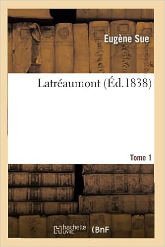 Eugène Sue - Latréaumont. Tome 1