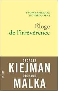 Georges Kiejman, Richard Malka - Éloge de l'irrévérence