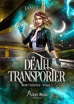 Jami Gray - Rory Costas, Tome 1 : Death Transporter