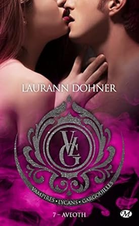 Laurann Dohner - Vampires, Lycans, Gargouilles, Tome 7 : Aveoth