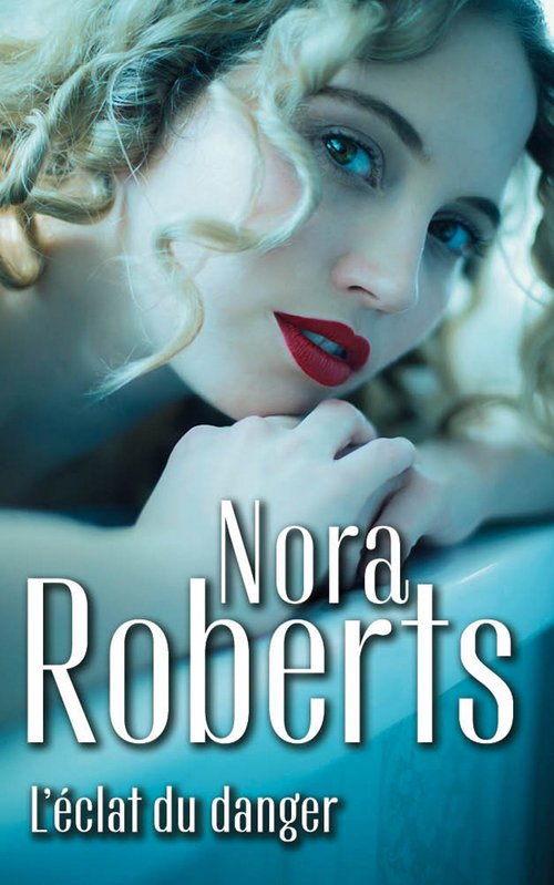 Nora Roberts - L'éclat du danger