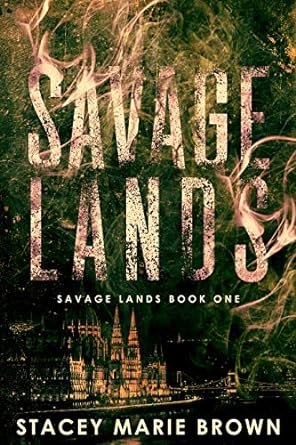 Stacey Marie Brown - Savage Lands, Tome 1 : Savage Lands