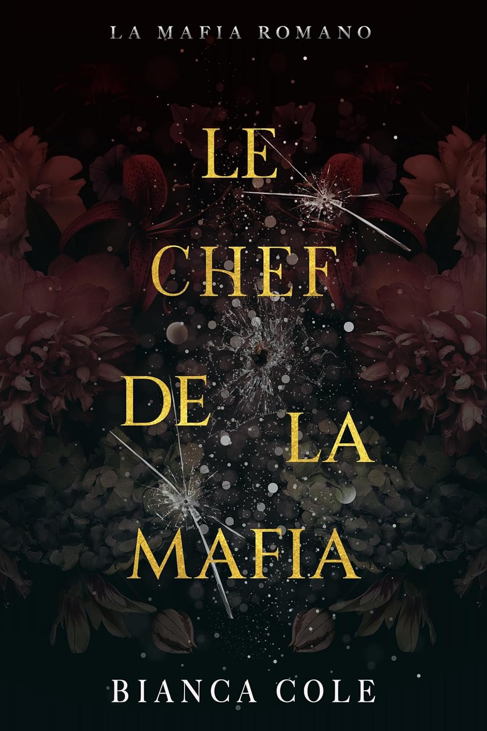 Bianca Cole - Le Chef de La Mafia: Une Mafia Romance