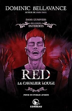 Dominic Bellavance - Dans l'univers des Contes Interdits - Red, le cavalier rouge