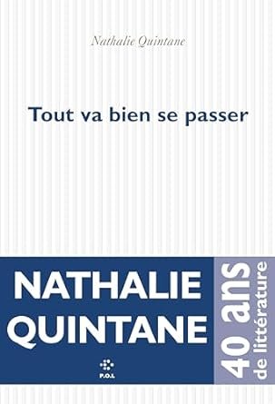 Nathalie Quintane - Tout va bien se passer