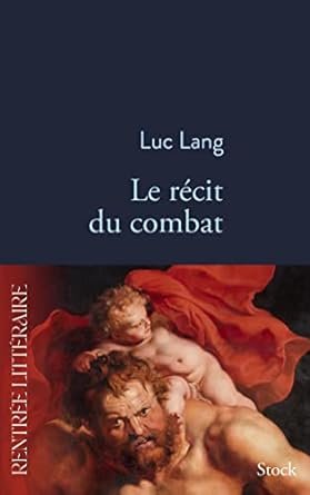 Luc Lang - Le récit du combat