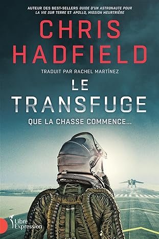 Chris Hadfield - Le Transfuge: Que la chasse commence...