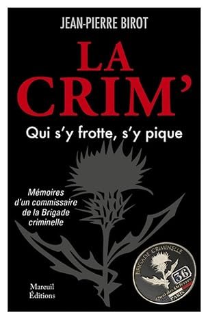 Jean-Pierre Birot - La Crim, qui s'y frotte s'y pique
