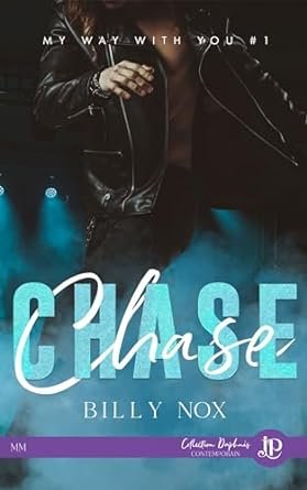 Billy Nox - My Way With You, Tome 1 : Chase