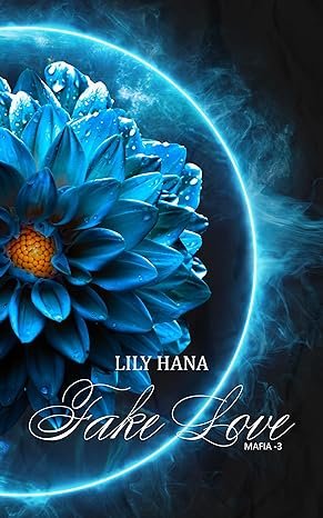 Lily Hana - Mafia, tome 3 : Fake Love