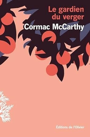 Cormac McCarthy - Le gardien du verger