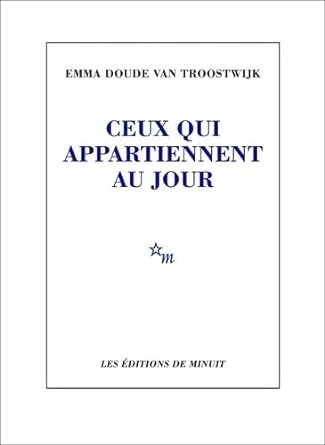 Emma Doude van Troostwijk - Ceux qui appartiennent au jour