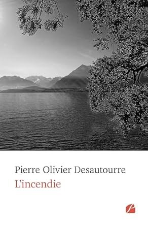 Pierre Olivier Desautourre - L'incendie