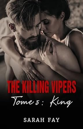 Sarah Fay - The Killing Vipers ,Tome 5 : King