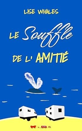 Lise Whales - Le Souffle de l’Amitié