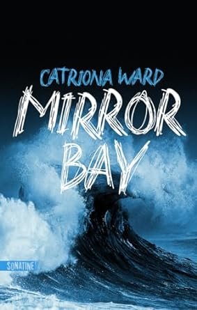 Catriona Ward - Mirror bay