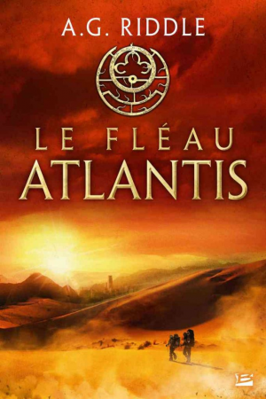 A. G. Riddle – Le Fléau Atlantis