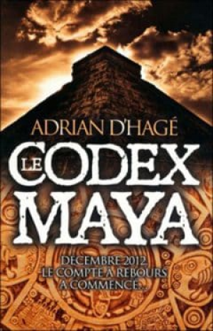 Adrian D’Hagé – Le codex Maya