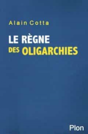 Alain Cotta – Le règne des oligarchies