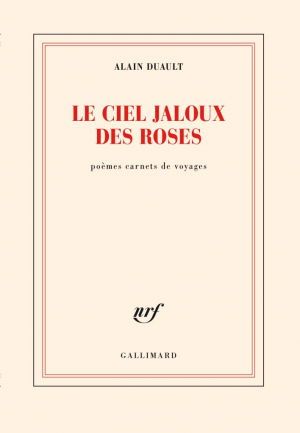 Alain Duault – Le ciel jaloux des roses