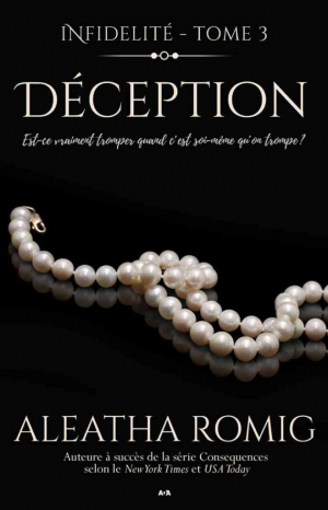 Aleatha Romig – Infidélité, Tome 3 : Deception