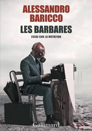 Alessandro Baricco – Les Barbares