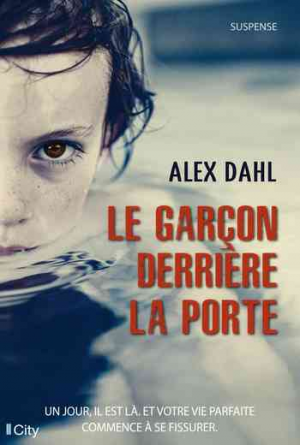 Alex Dahl – Le garçon derrière la porte