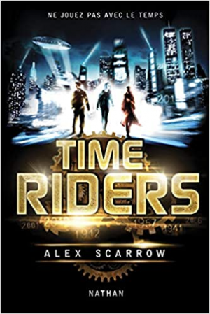 Alex Scarrow – Time Riders – Tome 1