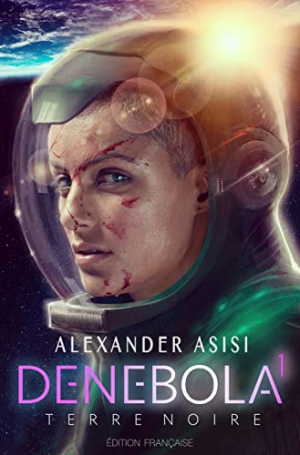 Alexander Asisi – Denebola, Tome 1 : Terre Noire