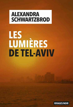 Alexandra Schwartzbrod – Les Lumières de Tel Aviv