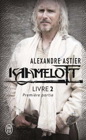 Alexandre Astier – Kaamelott, Tome 3