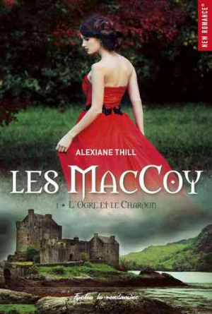 Alexiane Thill – Les MacCoy, Tome 1 : L’Ogre et le Chardon